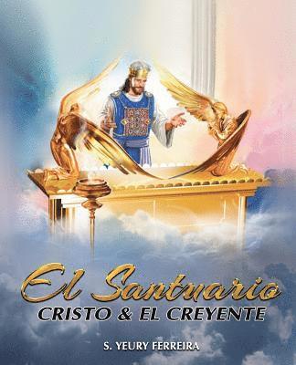 S. Yeury Ferreira - El Santuario, Cristo y el Creyente, Häftad