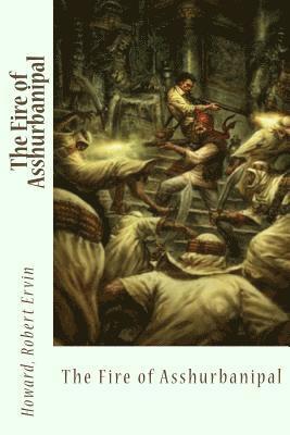 The Fire of Asshurbanipal 1