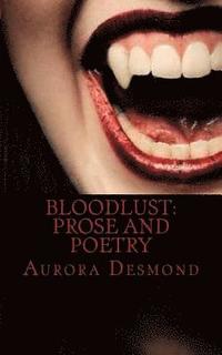 bokomslag Bloodlust: Prose and Poetry