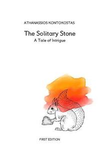 bokomslag The Solitary Stone: A Tale of Intrigue