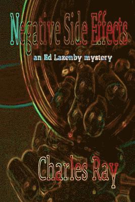 Negative Side Effects: Ed Lazenby mystery 1