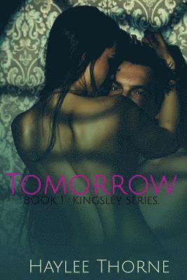 Tomorrow: Kingsley series book 1 1