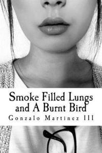 bokomslag Smoke Filled Lungs and A Burnt Bird