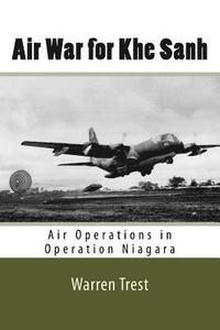 bokomslag Air War for Khe Sanh: Air Operations in Operation Niagara