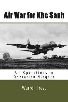 U. S. Air Force, Warren Trest - Air War for Khe Sanh: Air Operations in Operation Niagara, Häftad