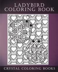 bokomslag Ladybird Coloring book: A Stress Relief Adult Coloring Book Containing 30 Pattern Coloring Pages.