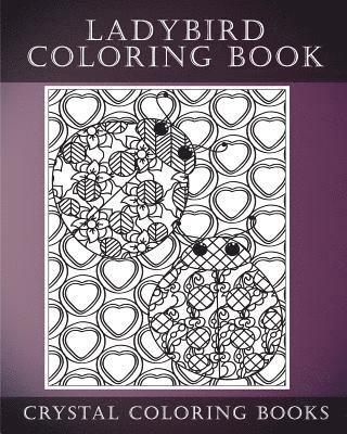 Ladybird Coloring book: A Stress Relief Adult Coloring Book Containing 30 Pattern Coloring Pages. 1