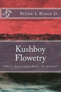 bokomslag Kushboy Flowetry: 'Where depressant meets the present'