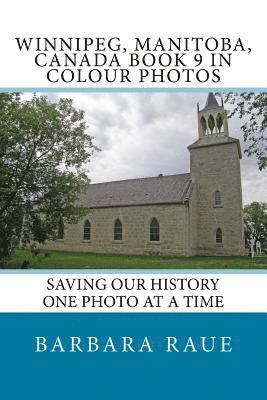 bokomslag Winnipege, Manitoba, Canada Book 9 in Colour Photos: Saving Our History One Photo at a Time