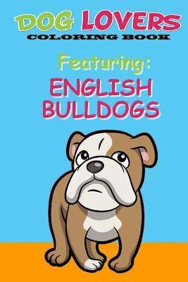 bokomslag Dog Lovers Coloring Book: Featuring English Bulldogs