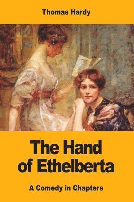 bokomslag The Hand of Ethelberta: A Comedy in Chapters