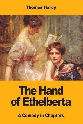 Thomas Hardy - The Hand of Ethelberta: A Comedy in Chapters, Häftad
