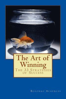 Bogonko Achenchi - The Art of Winning: The 33 Strategies of Success, Häftad