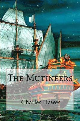 The Mutineers Charles Hawes 1