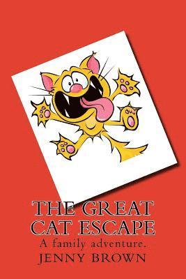 The Great Cat Escape: A cat and its dangerous escape. 1
