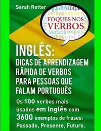 bokomslag Ingles: Dicas De Aprendizagem Rapida de Verbos para Pessoas que Falam Portugues.: Os 100 verbos mais usados em Inglês com 3600