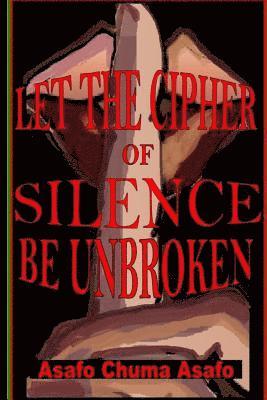 Let the Cipher of Silence be Unbroken 1