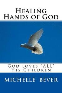 bokomslag Healing Hands of God: God Loves ALL His Children