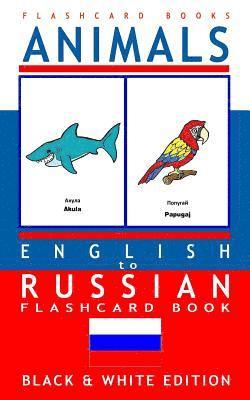 bokomslag Animals - English to Russian Flash Card Book: Black and White Edition - Russian for Kids