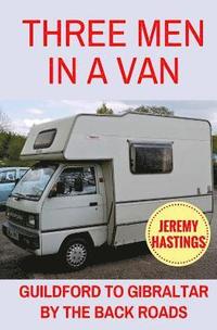 bokomslag Three Men in a Van: Guildford to Gibraltar by the Back Roads