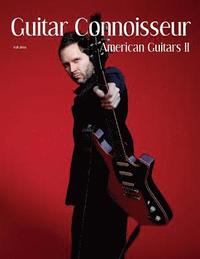 bokomslag Guitar Connoisseur - The American Guitars II Issue - Fall 2016