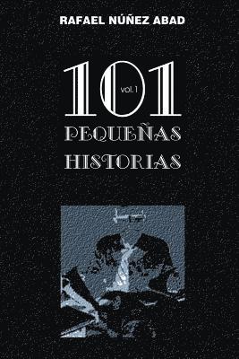 Rafael Nunez - 101 Pequenas Historias Vol.1: Relatos Cortos, Häftad