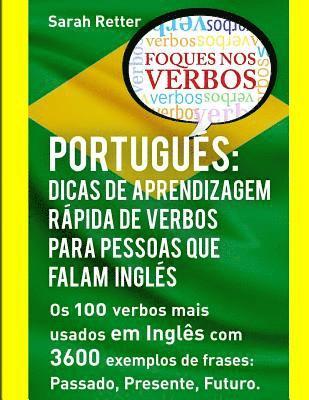 bokomslag Portugues: Dicas de Aprendizagem Rapida de Verbos para Pessoas que Falam Ingles.: Os 100 verbos mais usados em Português com 3600