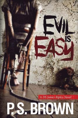 P. S. Brown - Evil is Easy: A gripping psychological thriller, Häftad