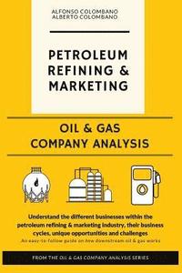bokomslag Oil & Gas Company Analysis: Petroleum Refining & Marketing