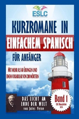 bokomslag Kurzromane in Einfachem Spanisch für Anfänger: "Das Licht am Ende Der Welt" von Jules Verne