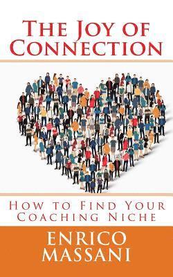 bokomslag The Joy of Connection: How to Find Your Coaching Niche