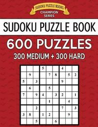 bokomslag Sudoku Puzzle Book, 600 Puzzles, 300 MEDIUM and 300 HARD: Improve Your Game With This Two Level Book