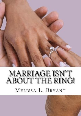 Marriage isn't about the ring! 1