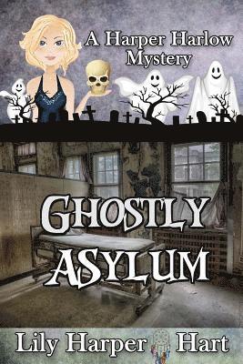 Lily Harper Hart - Ghostly Asylum, Häftad