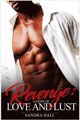 Sandra Hall - Revenge: A Story of Love and Lust, Häftad