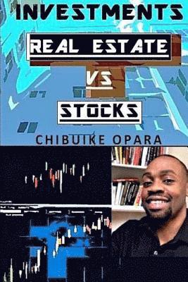 Chibuike U. Opara - Investments: Real Estate vs Stocks, Häftad