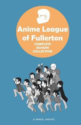 bokomslag Anime League of Fullerton: Complete Sessions Collection