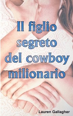 bokomslag Il figlio segreto del cowboy milionario