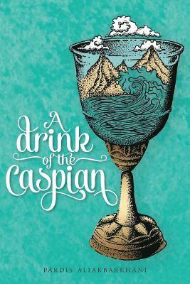 A Drink of the Caspian 1