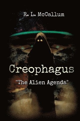 Creophagus: The Alien Agenda 1