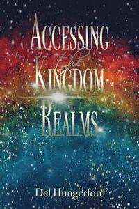 bokomslag Accessing the Kingdom Realms