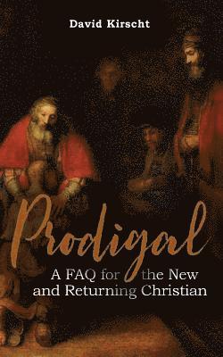 bokomslag Prodigal: A FAQ for the New and Returning Christian
