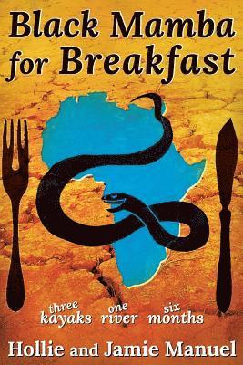 bokomslag Black Mamba for Breakfast: Three Kayaks, One River, Six Months
