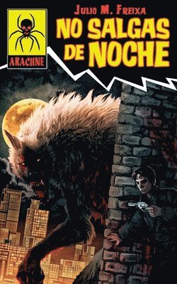 Julio M. Freixa - No salgas de noche: No salgas de noche. Un monstruo anda suelto en las calles de Nueva York, dejando un rastro de sangre a su paso. Corren, Häftad