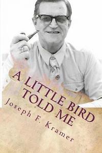 bokomslag A Little Bird Told Me: Short Stories, Essays and Poems