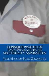 bokomslag Consejos practicos para vigilantes de seguridad y aspirantes: Experiencias de vigilantes de seguridad