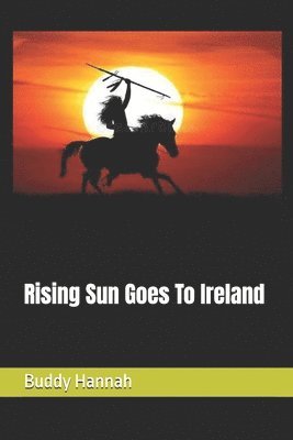 bokomslag Rising Sun Goes To Ireland