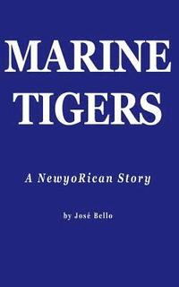 bokomslag Marine Tigers: A NewyoRican Story