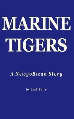 Marine Tigers: A NewyoRican Story 1