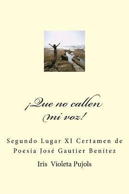 bokomslag Que no calle mi voz: Segundo Lugar XI Certamen de Poesia "Jose Gautier Benitez
